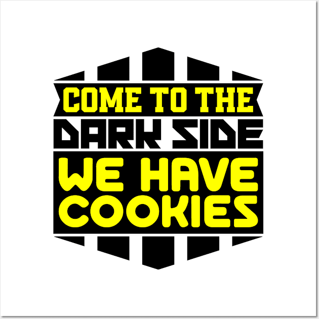 Come to the dark side we have cookies Wall Art by colorsplash